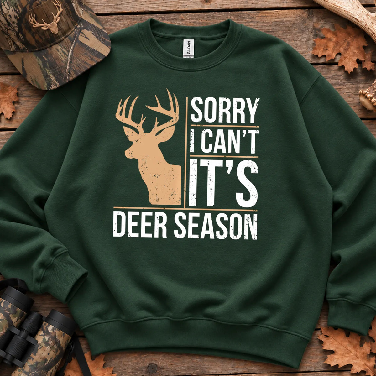 Sorry I Cant Its Deer Season Sweatshirt in Forest Green