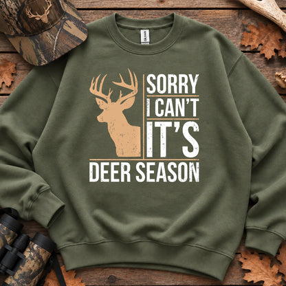 Sorry I Cant Its Deer Season Sweatshirt in Military Green