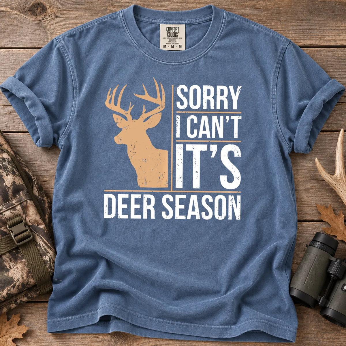 Sorry I Can't It's Deer Season T-Shirt in Blue Jean