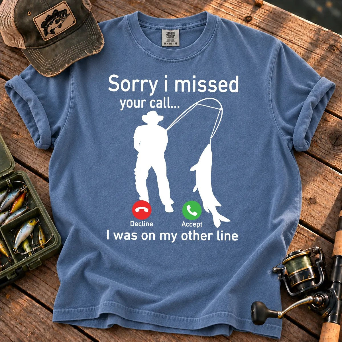 Sorry I Missed Your Call Fishing T-Shirt in Blue Jean