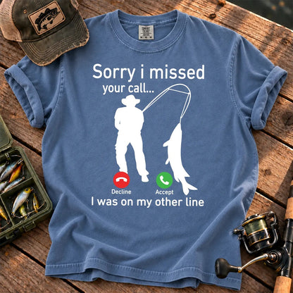 Sorry I Missed Your Call Fishing T-Shirt in Blue Jean