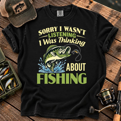 Sorry I Was Thinking About Fishing T-Shirt in Black