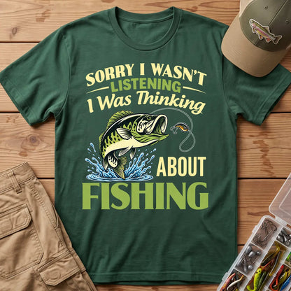 Sorry I Was Thinking About Fishing T-Shirt in Forest Green