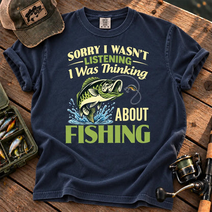 Sorry I Was Thinking About Fishing T-Shirt in True Navy