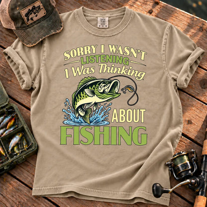 Sorry I Was Thinking About Fishing T-Shirt in Sandstone