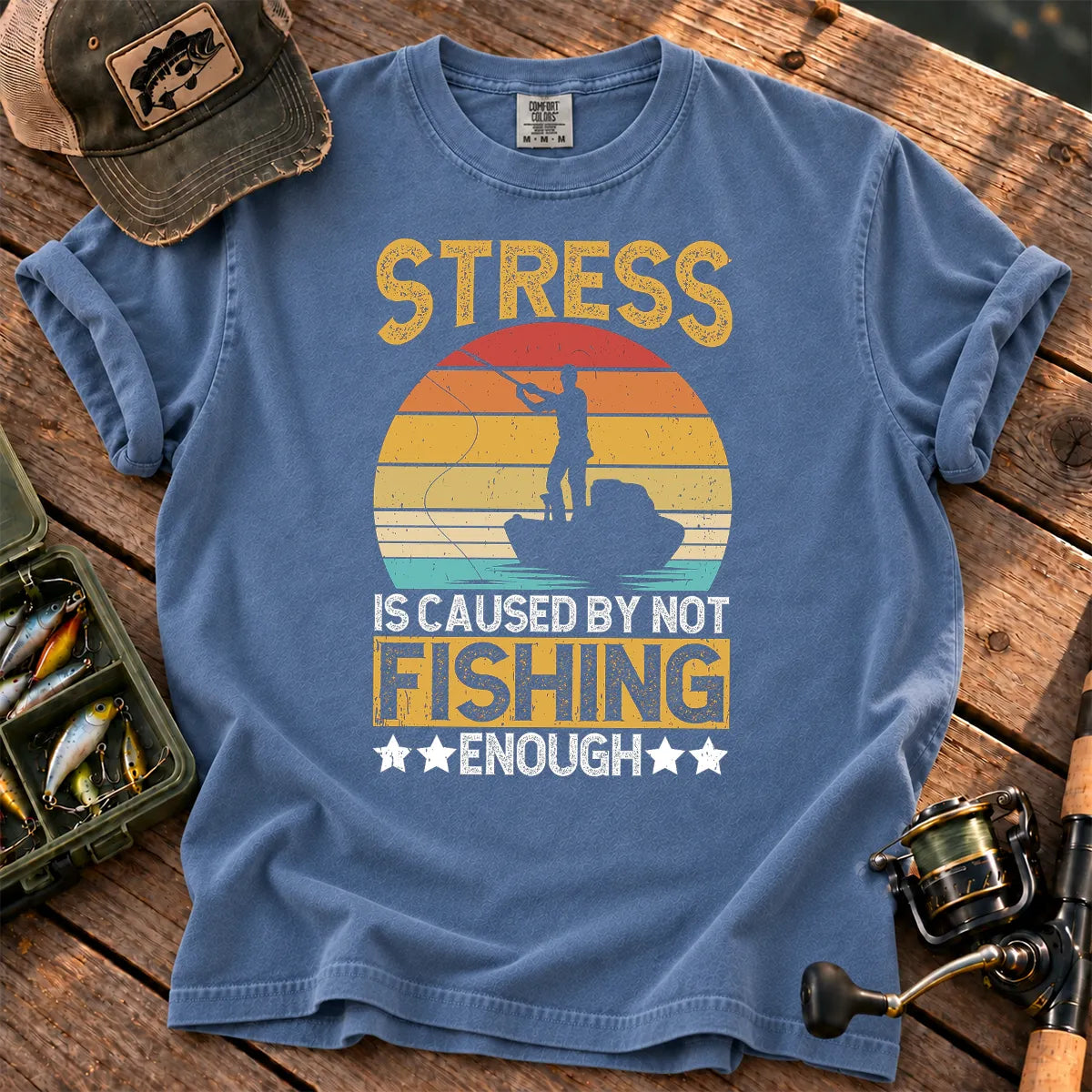 Stress Is Caused by Not Fishing Enough T-Shirt in Blue Jean