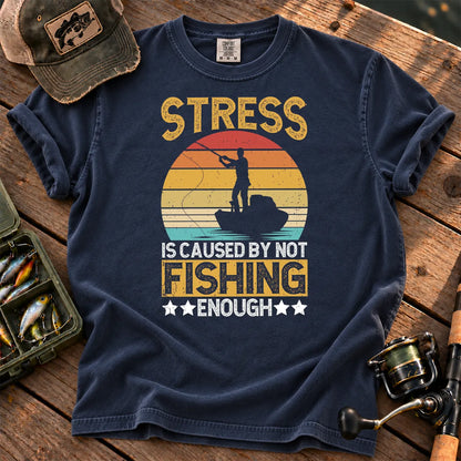 Stress Is Caused by Not Fishing Enough T-Shirt in True Navy
