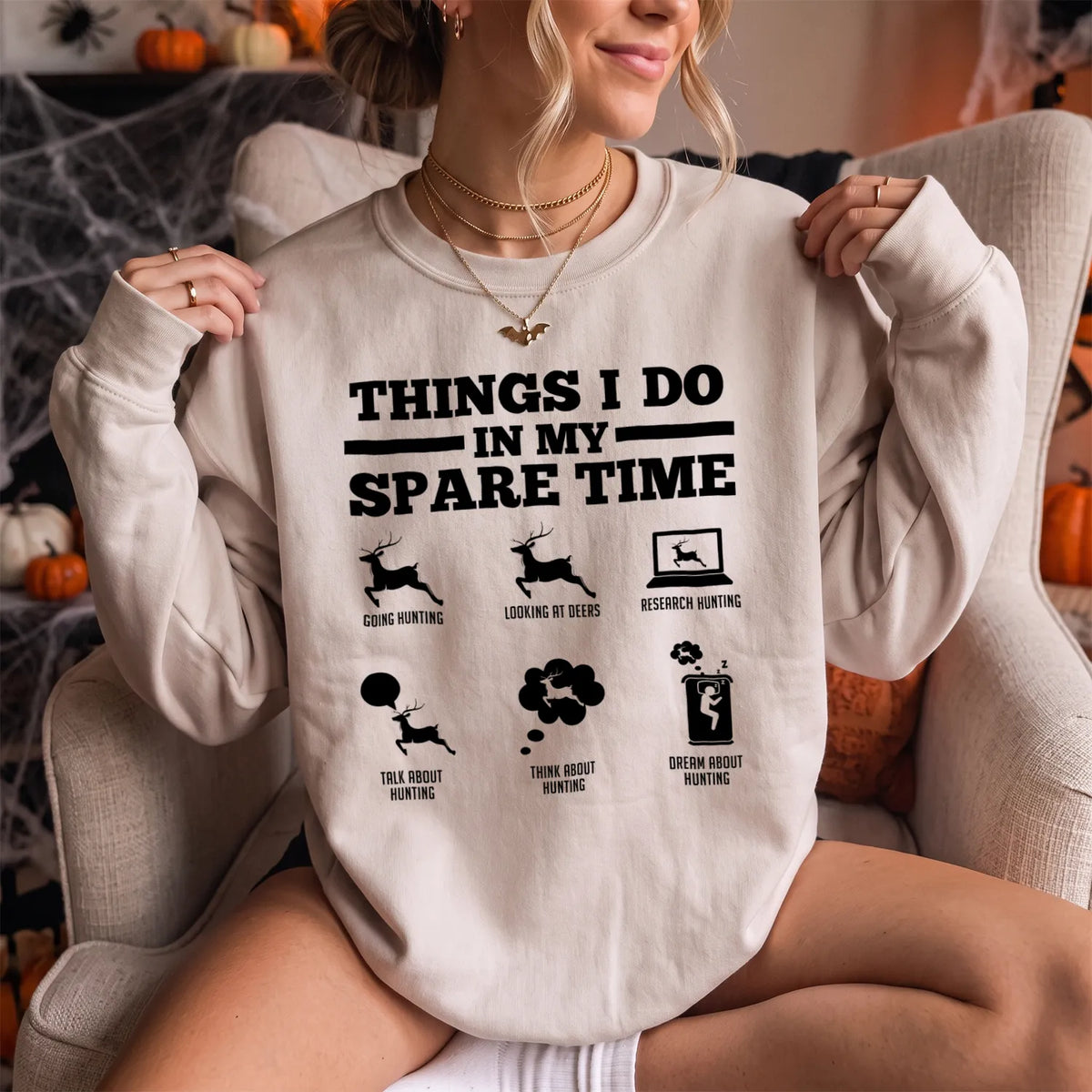 Things I Do Deer Hunting Sweatshirt Women model in Sand