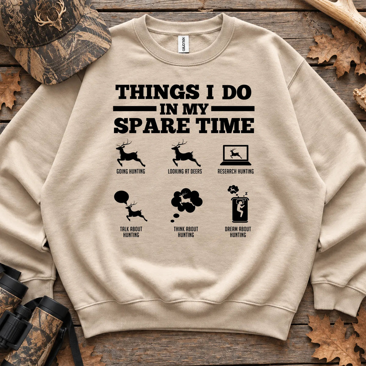 Things I Do Deer Hunting Sweatshirt in Sand
