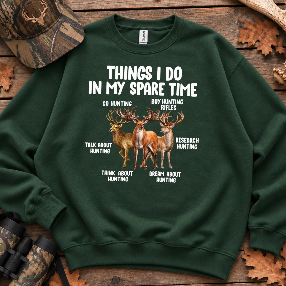 Things I Do Hunting Humor Sweatshirt in Forest Green