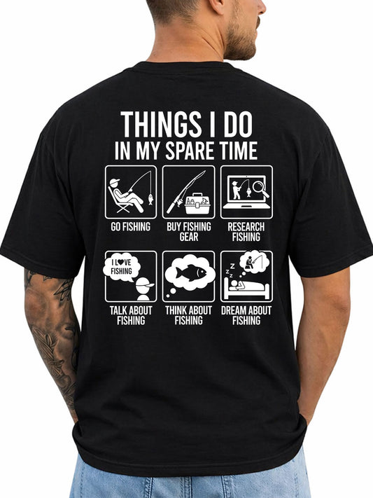 Black T-shirt back with six-panel spare-time fishing activities infographic reading 'THINGS I DO IN MY SPARE TIME: GO FISHING, BUY FISHING GEAR, RESEARCH FISHING, TALK ABOUT FISHING, THINK ABOUT FISHING, DREAM ABOUT FISHING'