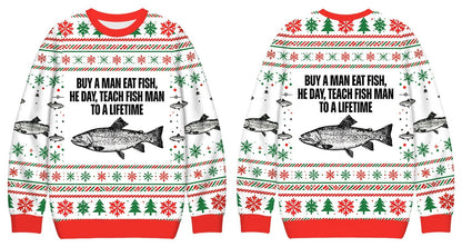 Front and back of a white sweater reading Buy a Man Eat Fish, He Day, Teach Fish Man to a Lifetime